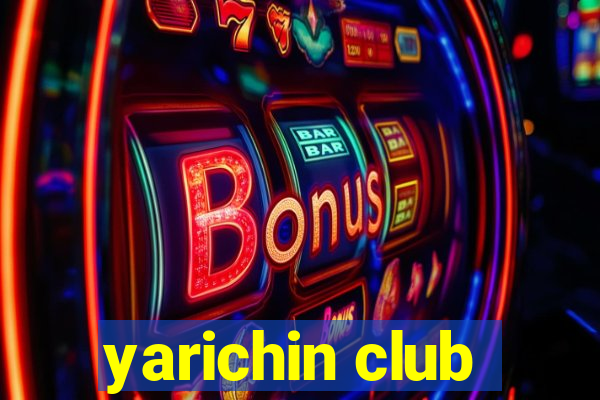 yarichin club